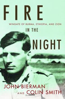 Hardcover Fire in the Night: Wingate of Burma, Ethiopia, and Zion Book