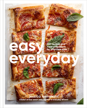 Hardcover Easy Everyday: 100 Recipes and Meal Prep Ideas for Effortless Eats; A Cookbook Book