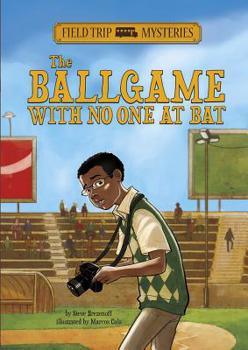 Paperback Field Trip Mysteries: The Ballgame with No One at Bat Book