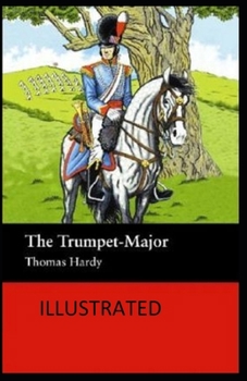 Paperback The Trumpet-Major Illustrated Book