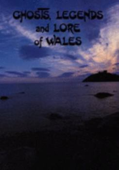 Paperback Ghosts, Legends and Lore of Wales Book