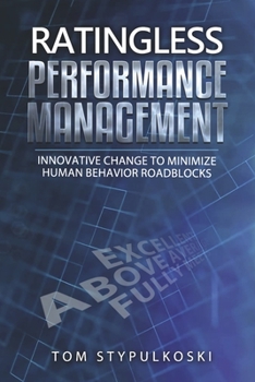 Paperback Ratingless Performance Management: Innovative Change to Minimize Human Behavior Roadblocks Book