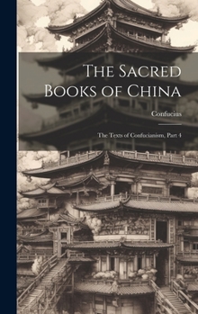The Sacred Books of China: The Texts of Confucianism, Part 4