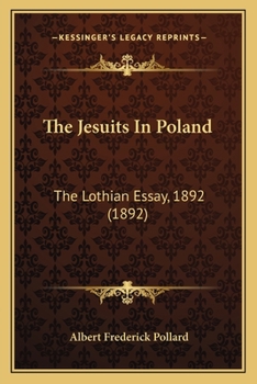 Paperback The Jesuits In Poland: The Lothian Essay, 1892 (1892) Book