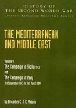 Paperback Mediterranean and Middle East Volume V: THE CAMPAIGN IN SICILY 1943 AND THE CAMPAIGN IN ITALY 3rd Sepember1943 TO 31st March 1944: OFFICIAL CAMPAIGN H Book