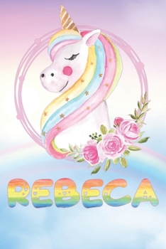 Paperback Rebeca: Rebeca's Unicorn Personal Custom Named Diary Planner Calendar Notebook Journal 6x9 Personalized Customized Gift For So Book