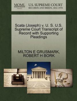 Paperback Scata (Joseph) V. U. S. U.S. Supreme Court Transcript of Record with Supporting Pleadings Book