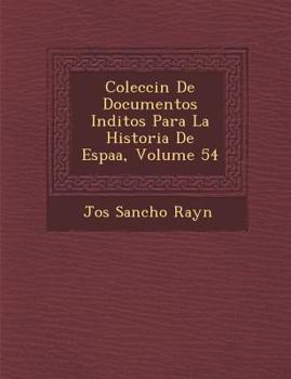 Paperback Colecci�n De Documentos In�ditos Para La Historia De Espa�a, Volume 54 [Spanish] Book