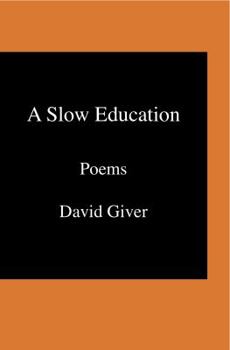 Paperback A Slow Education: Poems Book