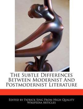 Paperback The Subtle Differences Between Modernist and Postmodernist Literature Book