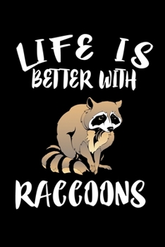 Paperback Life Is Better With Raccoons: Animal Nature Collection Book