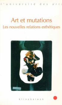 Paperback Art Et Mutations: Les Nouvelles Relations Esthetiques [French] Book