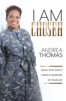 Paperback I Am Chosen: Signs That God's Hand Is Working In Your Life Book