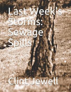 Paperback Last Week's Storms: Sewage Spills Book