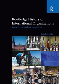 Paperback Routledge History of International Organizations: From 1815 to the Present Day Book