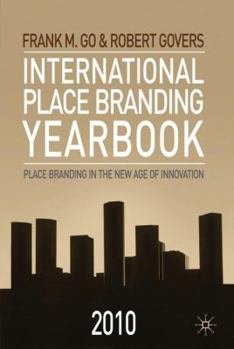 Hardcover International Place Branding Yearbook 2010: Place Branding in the New Age of Innovation Book