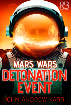 Detonation Event - Book #1 of the Mars Wars