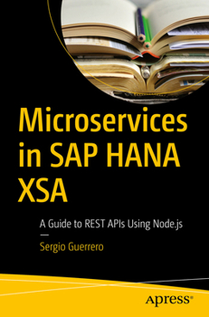 Paperback Microservices in SAP Hana Xsa: A Guide to Rest APIs Using Node.Js Book