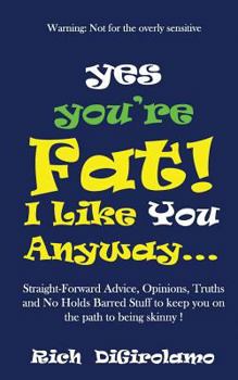 Paperback Yes You're Fat. I Like You Anyway Book