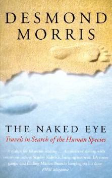 Paperback The Naked Eye: My Travels in Search of the Human Species Book