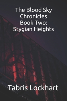 Paperback The Blood Sky Chroninles: Book Two - Stygian Heights Book