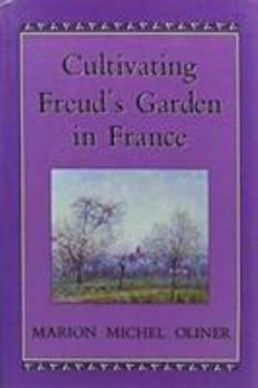 Hardcover Cultivating Freud's Garden in France Book
