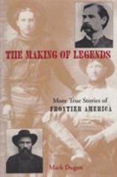 Hardcover Making of Legends: More True Stories of Frontier America Book