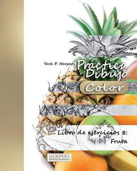 Paperback Práctica Dibujo [Color] - XL Libro de ejercicios 8: Fruta [Spanish] Book