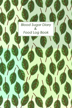 Blood Sugar Diary & Food Log Book: Blood Glucose and Meals Log Book; Daily Record Book For Tracking Glucose Blood Sugar Level & Food; 1 Year Diabetes Journal