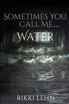 Paperback Sometimes You Call Me... Water Book