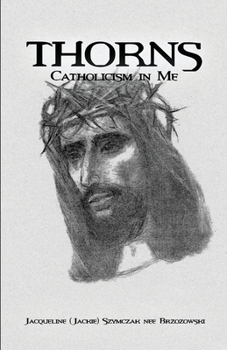 Paperback Thorns: Catholicism in Me Book