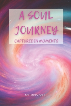Paperback A Soul Journey: Captured in moments Book
