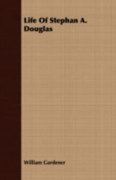 Paperback Life of Stephan A. Douglas Book