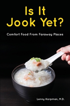 Paperback Is It Jook Yet?: Comfort Food From Faraway Places Book