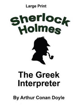 Paperback The Greek Interpreter: Sherlock Holmes in Large Print [Large Print] Book