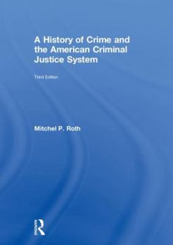 Hardcover A History of Crime and the American Criminal Justice System Book