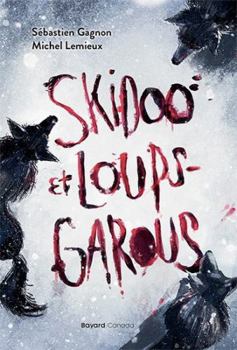 Paperback SKIDOO ET LOUPS-GAROUS [French] Book