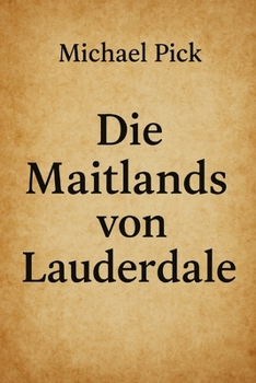 Die Maitland von Lauderdale (Historische Familien von Schottland) (German Edition)