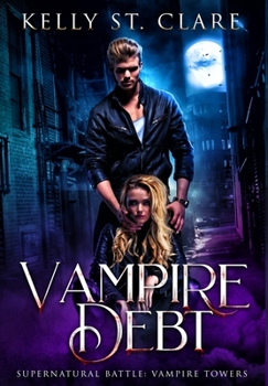 Vampire Debt - Book #2 of the Supernatural Battle: Vampire Towers