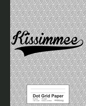 Paperback Dot Grid Paper: KISSIMMEE Notebook Book
