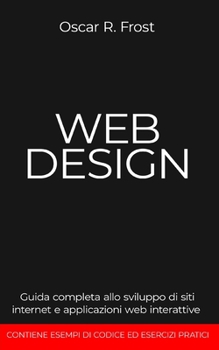 Paperback Web Design: Guida completa allo sviluppo di siti internet e applicazioni web interattive [Italian] Book