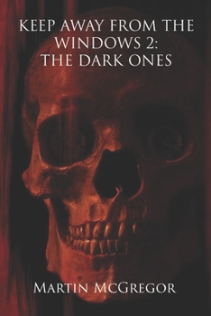 Paperback Keep Away From The Windows 2: : The Dark Ones Book