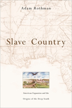 Paperback Slave Country: American Expansion and the Origins of the Deep South Book
