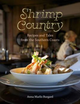 Hardcover Shrimp Country: Recipes and Tales from the Southern Coasts Book