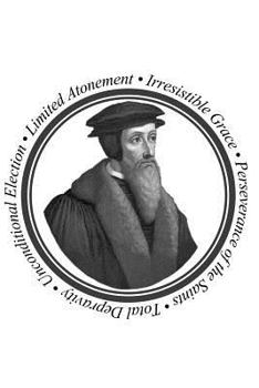 Paperback Total Depravity, Unconditional Election, Limited Atonement, Irresistible Grace, Perseverance of the Saints: John Calvin: A Journal for Five Point Calv Book