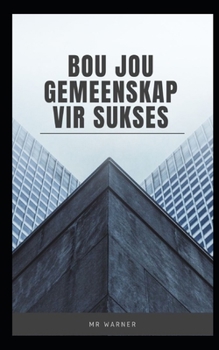 Paperback Bou jou gemeenskap vir sukses [Afrikaans] Book