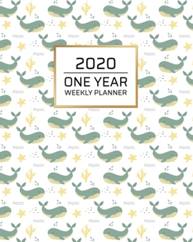 Paperback 2020 One Year Weekly Planner: Fun Whale Green Ocean Environment - 1 yr 52 Week - Daily Weekly and Monthly Calendar Views with Notes - 8x10 Work Home Book