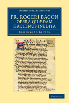 Paperback Fr. Rogeri Bacon Opera Quædam Hactenus Inedita Book