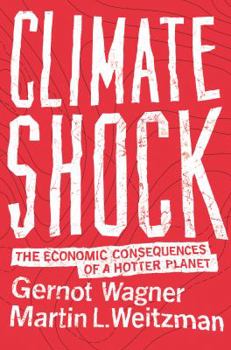 Hardcover Climate Shock: The Economic Consequences of a Hotter Planet Book