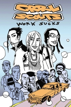 Grrl Scouts Volume 2: Work Sucks (Grrl Scouts) - Book #2 of the Grrl Scouts